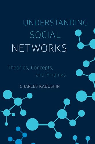 Understanding Social Networks: Theories, Concepts, And Findings von Oxford University Press, USA